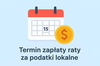 Przypomnienie o terminie płatności IV raty podatków lokalnych